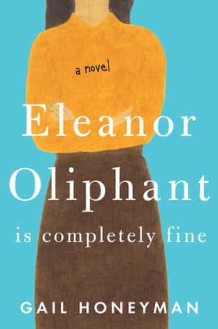 BOOK REVIEW: Eleanor Oliphant Is Completely Fine by Gail Honeyman